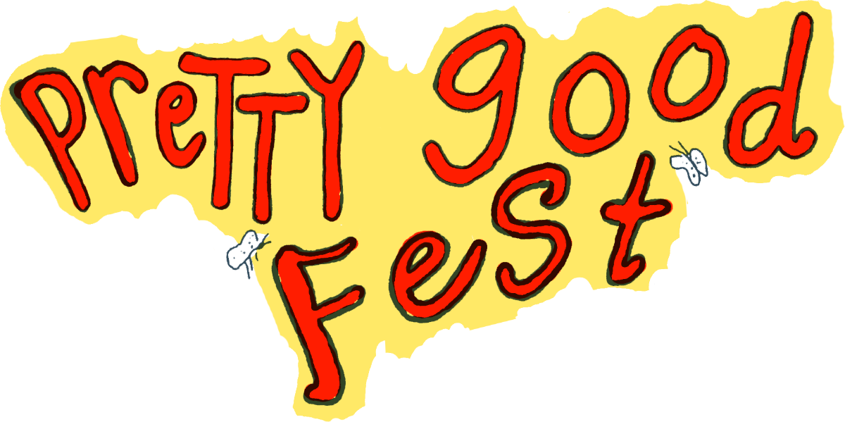 Pretty Good Fest 2025